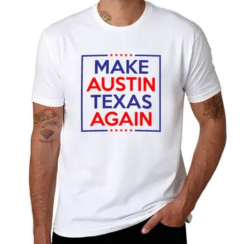 Новая футболка Make Austin Texas Again, блузка, эстетическая одежда, мужские футболки